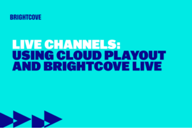 Chaînes en direct: Utilisation de Cloud Playout et de Brightcove Live - Parcours d'apprentissage